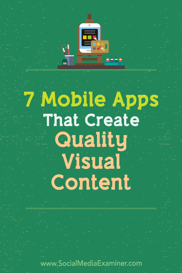 Discover seven mobile apps for creating quality visual content with your smartphone or tablet.