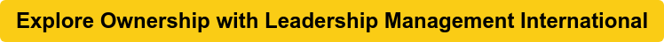 Explore Ownership with Leadership Management International